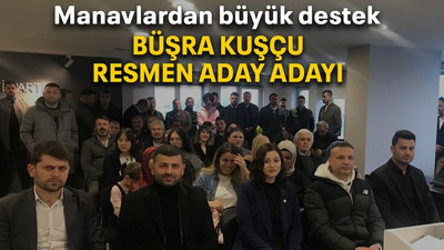 Büşra Kuşçu resmen aday adayı